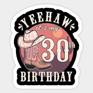 Cowgirl Yeehaw Its My 30th Birthday Country Western Girl Sticker